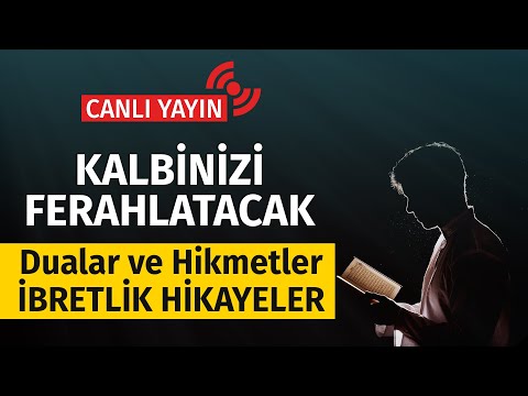 🔴 (CANLI) Dualar ve İbretlik Hikayeler | HUZUR VEREN MUHTEŞEM VİDEOLAR!