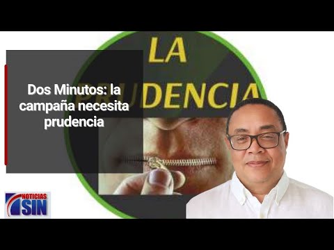 Dos Minutos: la campaña necesita prudencia