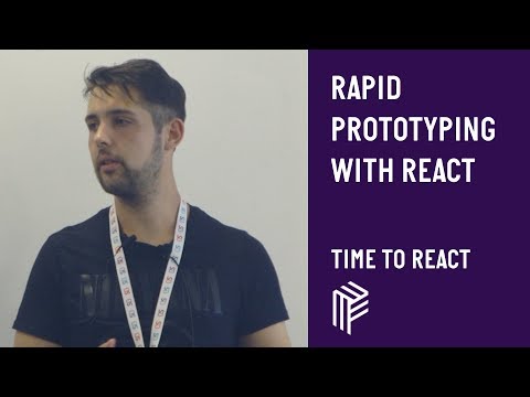 Rapid Prototyping with React - Time to React - July 2019