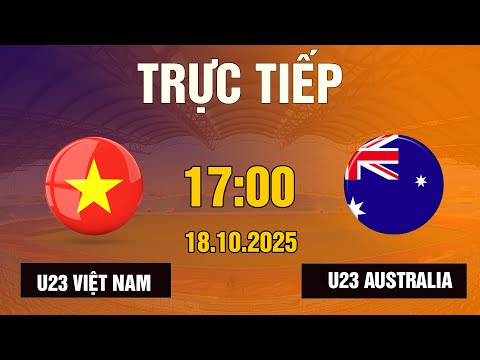 U23 Việt Nam vs U23 Australia | Đại Chiến Đỉnh Cao, Khiến Đối Thủ Khóc Thét