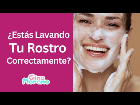 ¿Estás Lavando Tu Rostro Correctamente?