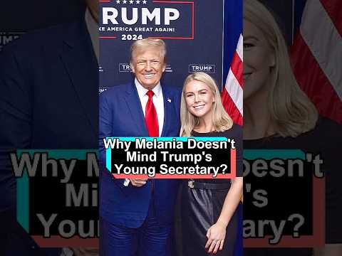 No wonder Melania doesn't mind Trump's newly appointed secretary, Karoline Leavitt. She dispelled