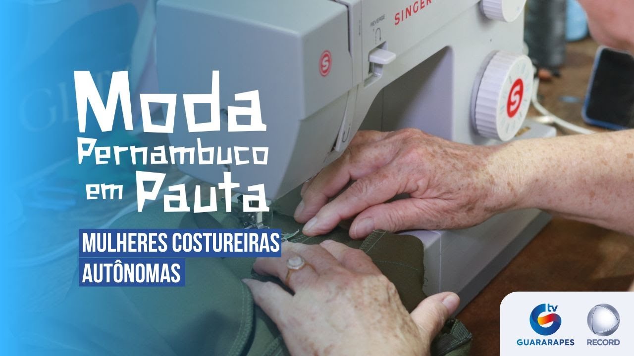 Costureiras Autônomas: Renda e sustento do lar através da costura