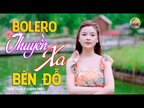 Thuyền Xa Bến Đỗ, Tìm Lại Người Xưa – Vì Nghèo Em Phụ Tình Anh, Bolero Mới Nhất Cực Kì Thấm