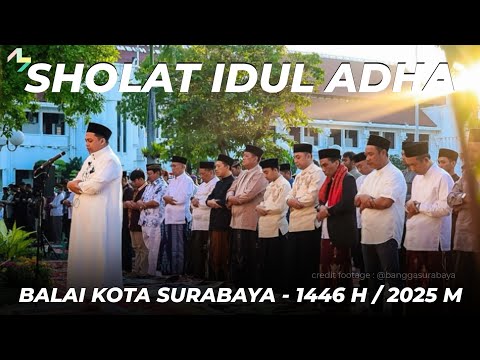SHOLAT IDUL ADHA 2025 BALAI KOTA SURABAYA [Muhammad Miftachudin]