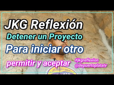 JKG REFLEXION: Detener un proyecto para INICIAR otro