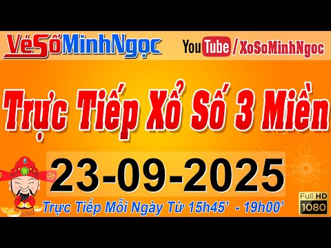 Xổ Số Minh Ngọc, Trực Tiếp Xổ Số Ngày 23/09/2025: KQXS Miền Nam XSMN, Miền Trung XSMT, Miền Bắc XSMB