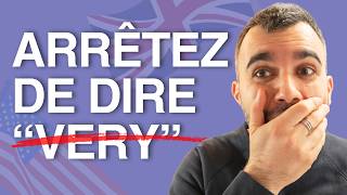 Arrêtez de Dire "Very" ! |  Améliorez votre vocabulaire
