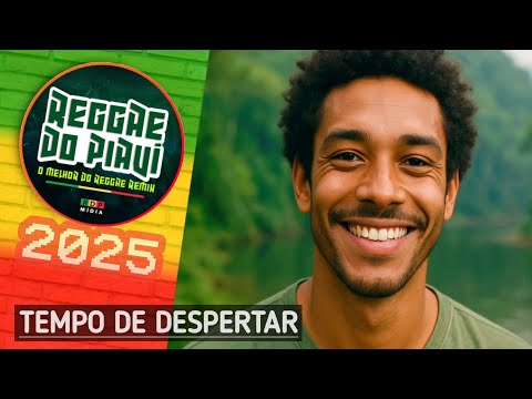 Tempo de Despertar 🌻 Reggae Brasileiro Inspirador 2025 by Reggae Do Piauí