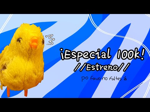 🔴¡ESPECIAL DE 100K!🥳//Estreno/