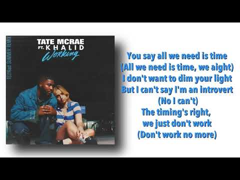 Tate McRae x Khalid - working (TELYkast Summer Remix) Lyrics
