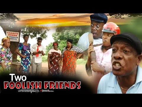 Two Foolish Friends - Nigerian Movie