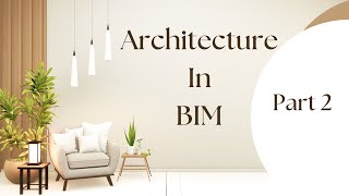 BIM in Architecture PART 2 | Concepts and Design principles in Building Information and Modeling