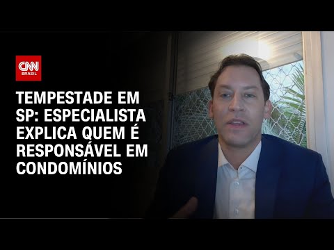 ​Tempestade em SP: especialista explica quem é responsável em condomínios | AGORA CNN