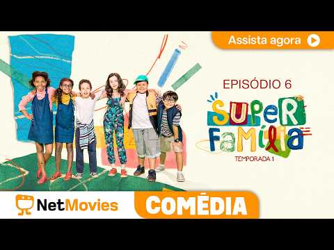 🤣 Super Família - Temporada 1 - Ep 06 🤣  NetMovies Comédia