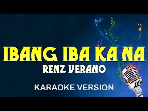 Ibang iba Ka Na – Renz Verano (Karaoke)