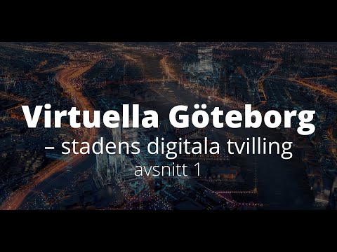 Virtuella Göteborg- stadens digitala tvilling, avsnitt 1