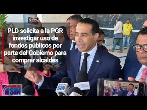 PLD solicita a la PGR investigar uso de fondos públicos por parte del Gobierno para comprar alcaldes