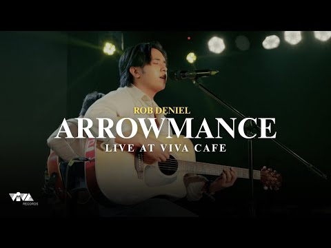 Arrowmance - Rob Deniel (Live at Viva Cafe)