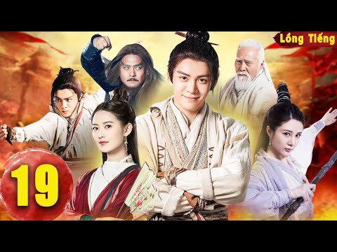 ĐẾ VƯƠNG ĐỒ LONG - Tập 19 [Lồng Tiếng] - Phim Cổ Trang Trung Quốc Kiếm Hiệp Hay Nhất 2025