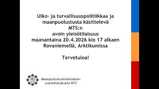 Ulko- ja turvallisuuspolitiikkaa ja maanpuolustusta käsittelevä MTS:n avoin yleisötilaisuus