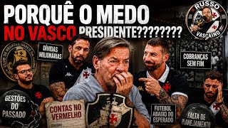 CRÍTICA - PORQUÊ O MEDO NO VASCO PRESIDENTE???????