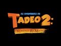 Trailer 1 do filme Tadeo Jones 2 - El Secreto del Rey Midas