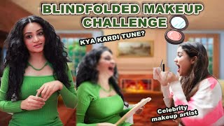KYA SOCHI THI AUR KYA KARDI ISNE 🤡| EXTREME CHALLENGE| CELEBRITY MAKEUP ARTIST💄| BLINDFOLD CHALLENGE