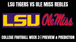 College Football Week 3 | LSU Tigers Vs Ole Miss Rebles Preview & Betting Prediction