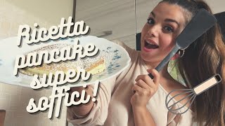 RICETTA PANCAKE SUPER SOFFICI!