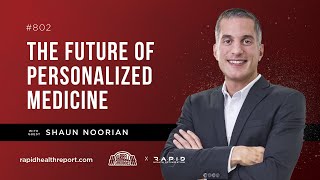 The Future of Personalized Health with Shaun Noorian