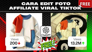 TUTORIAL EDIT FOTO BAJU AFFILIATE VIRAL TIKTOK || CHAT GPT GRATIS 