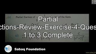Partial Fractions-Review-Exercise-4-Question 1 to 3 Complete