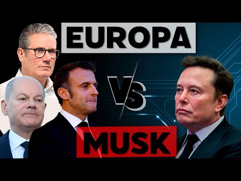 Las élites europeas se rebelan contra Elon Musk