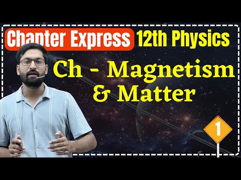 12th Physics Chapter Express Episode -1 | Ch - Magnetism & Matter