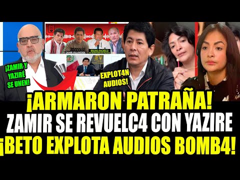 FILTRA AUDIOS! BETO REVIENT4 AUDIOS BOMB4 DE REV0LCON3S DE ZAMIR VILLAVERDE CON  YAZIRE