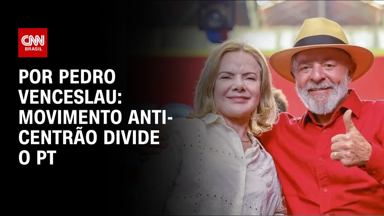 Análise: Movimento anti-Centrão divide o PT | CNN ARENA