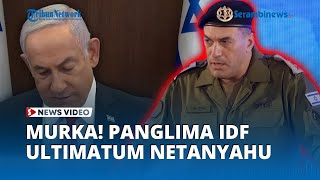 Murka! Panglima Perang Israel Ultimatum Netanyahu, Sebut PM Israel Pasif Soal Sandera di Gaza