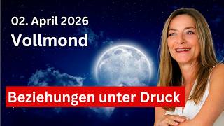 Vollmond 02.April 2026: Wenn Beziehungen nicht im Frieden sind