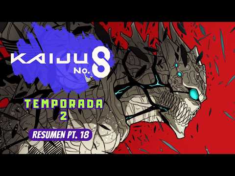 NUEVA TRANSFORMACION DEL KAIJU NO. 8 | Kaiju no. 8 Temporada 2 | Manga Narrado Pt. 18