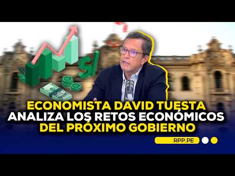 💰 Economista David Tuesta analiza los retos económicos del próximo gobierno