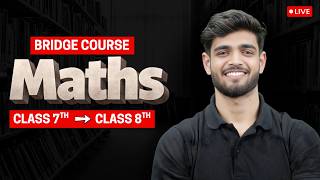 Class 8th Maths: Complete Basics In One Video | Class 7 to 8 Bridge Course