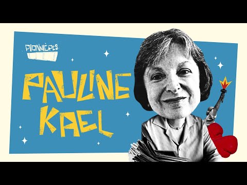 PAULINE KAEL, LA CRITIQUE SUPERSTAR - PIONNIÈRES - ÉPISODE 4