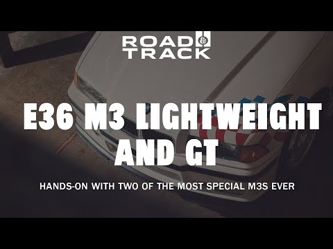 BMW E36 M3 Lightweight and GT: What Makes Them So Special"
