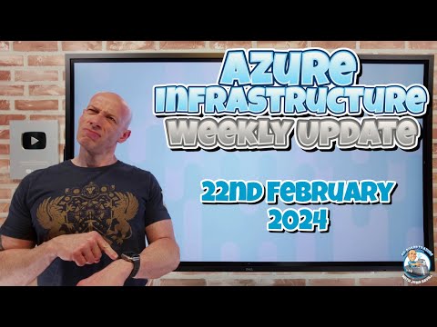 Azure Infrastructure (slightly early) Update - 22nd of February 2024