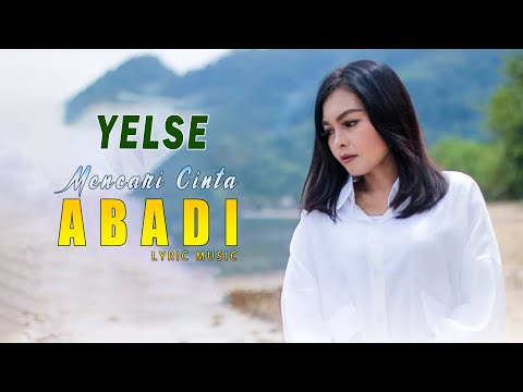 Yelse - Mencari Cinta Abadi ( Lyric Music )