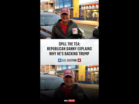 Spill the Tea: 'Diehard republican' Danny explains why he's backing Trump in the US election
