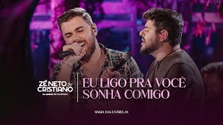 Zé Neto e Cristiano - Eu Ligo Pra Você / Sonha Comigo (10 Anos de Sucesso) #MagiaDasEstrelas