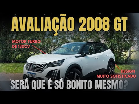 Avaliação Peugeot 2008 GT. Bonito Mas Ordinário ou Bom Negócio?