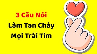 3 Câu Nói Làm TAN CHẢY Mọi Trái Tim